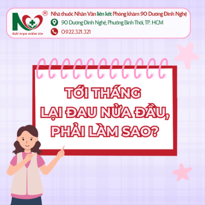 Picture for blog post 📢TỚI THÁNG LẠI ĐAU NỬA ĐẦU, PHẢI LÀM SAO?🤕