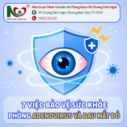 Picture for blog post 7 VIỆC NHỎ – BẢO VỆ SỨC KHỎE LỚN: PHÒNG ADENOVIRUS VÀ ĐAU MẮT ĐỎ 